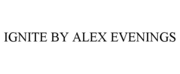 IGNITE BY ALEX EVENINGS trademark