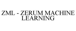 ZML - ZERUM MACHINE LEARNING trademark