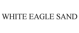 WHITE EAGLE SAND trademark
