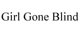 GIRL GONE BLIND trademark