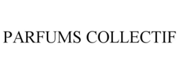 PARFUMS COLLECTIF trademark