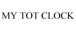 MY TOT CLOCK trademark
