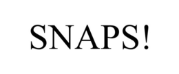 SNAPS! trademark