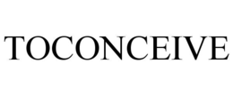 TOCONCEIVE trademark