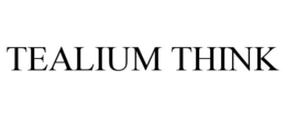 TEALIUM THINK trademark