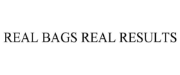 REAL BAGS REAL RESULTS trademark