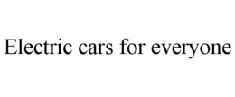 ELECTRIC CARS FOR EVERYONE trademark
