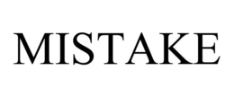 MISTAKE trademark