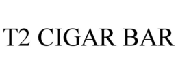 T2 CIGAR BAR trademark