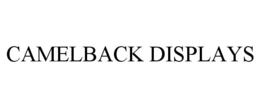 CAMELBACK DISPLAYS trademark