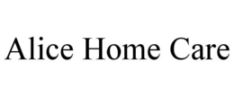 ALICE HOME CARE trademark
