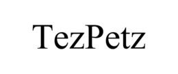 TEZPETZ trademark