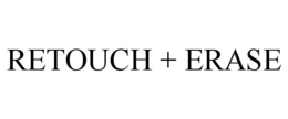 RETOUCH + ERASE trademark