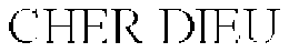 CHER DIEU trademark