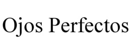 OJOS PERFECTOS trademark