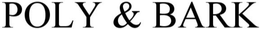 POLY & BARK trademark