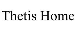 THETIS HOME trademark