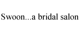 SWOON...A BRIDAL SALON trademark