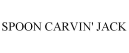 SPOON CARVIN' JACK trademark
