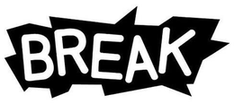 BREAK trademark