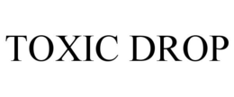 TOXIC DROP trademark