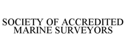 SOCIETY OF ACCREDITED MARINE SURVEYORS trademark
