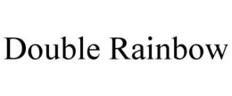DOUBLE RAINBOW trademark