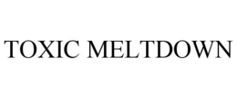 TOXIC MELTDOWN trademark