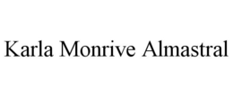 KARLA MONRIVE ALMASTRAL trademark