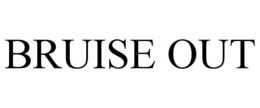 BRUISE OUT trademark