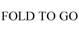 FOLD TO GO trademark