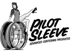PILOT SLEEVE ADVANCED CENTERING PRODUCTS trademark