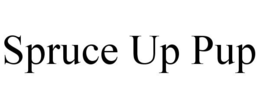 SPRUCE UP PUP trademark