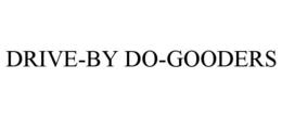 DRIVE-BY DO-GOODERS trademark