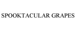SPOOKTACULAR GRAPES trademark