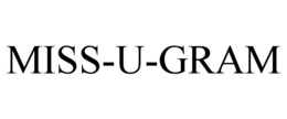 MISS-U-GRAM trademark