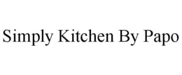 SIMPLY KITCHEN BY PAPO trademark