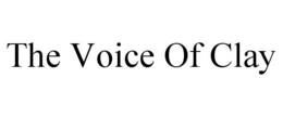 THE VOICE OF CLAY trademark