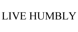 LIVE HUMBLY trademark