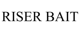 RISER BAIT trademark