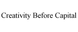 CREATIVITY BEFORE CAPITAL trademark