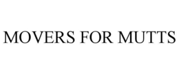 MOVERS FOR MUTTS trademark