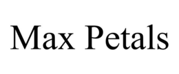 MAX PETALS trademark