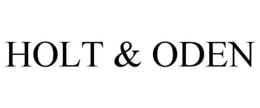 HOLT & ODEN trademark