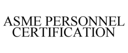 ASME PERSONNEL CERTIFICATION trademark