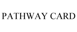PATHWAY CARD trademark