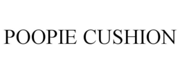 POOPIE CUSHION trademark