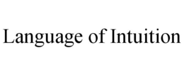 LANGUAGE OF INTUITION trademark