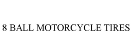 8 BALL MOTORCYCLE TIRES trademark
