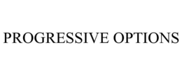 PROGRESSIVE OPTIONS trademark